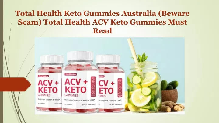 total health keto gummies australia beware scam