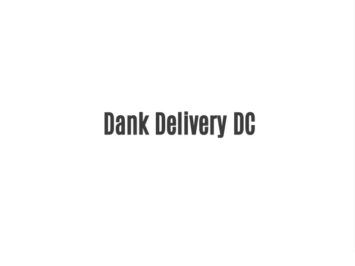 dank delivery dc