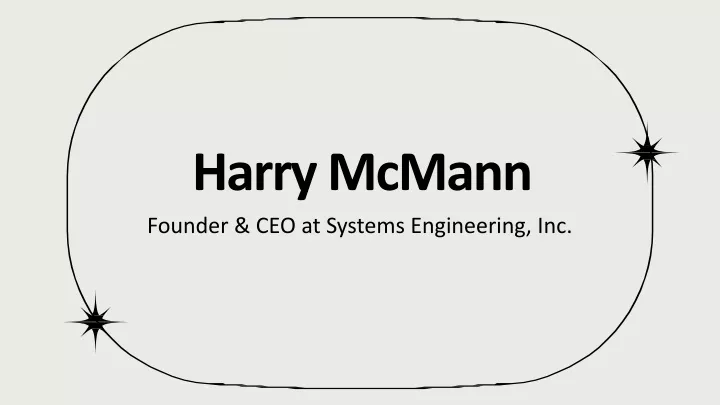 harry mcmann founder ceo at systems engineering