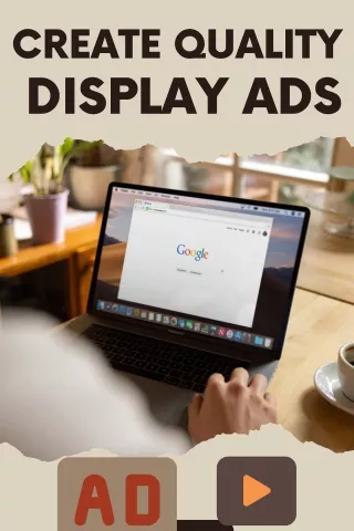 Create Quality  Display ads