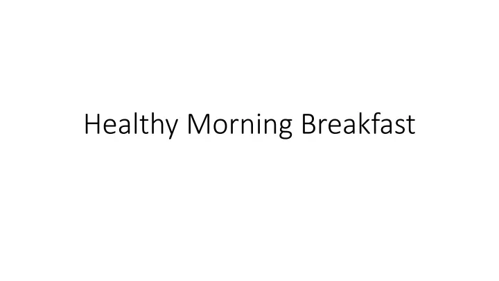 healthy morning breakfast