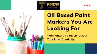 Oil Based Paint Markers You Are Looking For