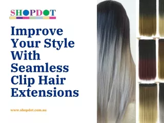 Improve Your Style With Seamless Clip Hair Extensions