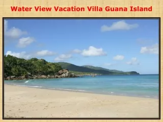 Water View Vacation Villa Guana Island