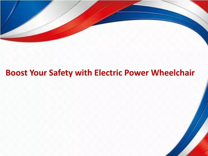 boost your safety with electric power wheelchair