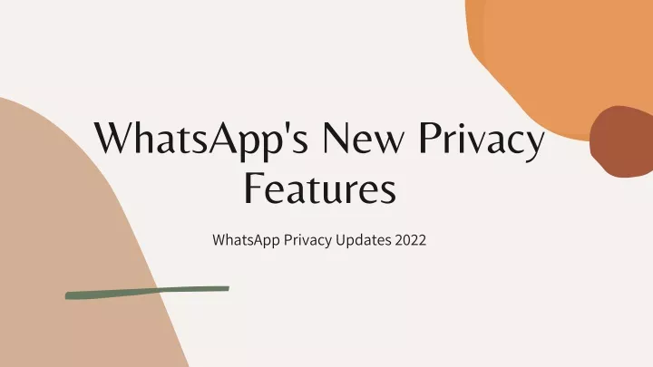 whatsapp s new privacy features