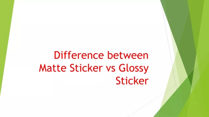 difference between matte sticker vs glossy sticker