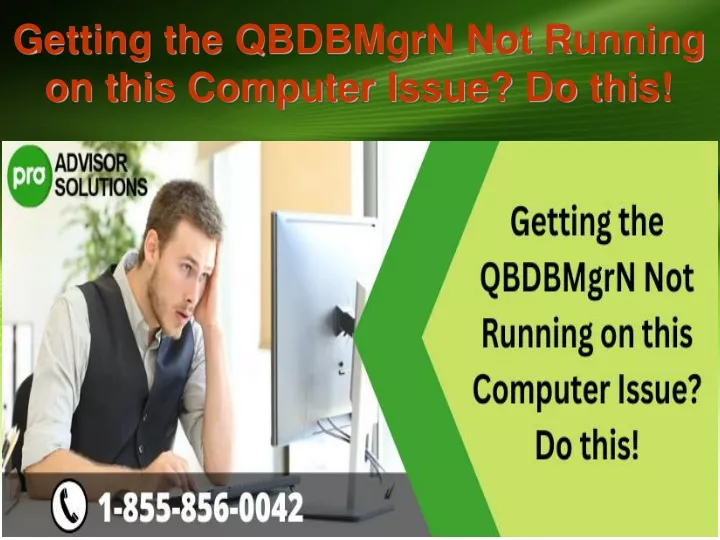 getting the qbdbmgrn not running on this computer issue do this