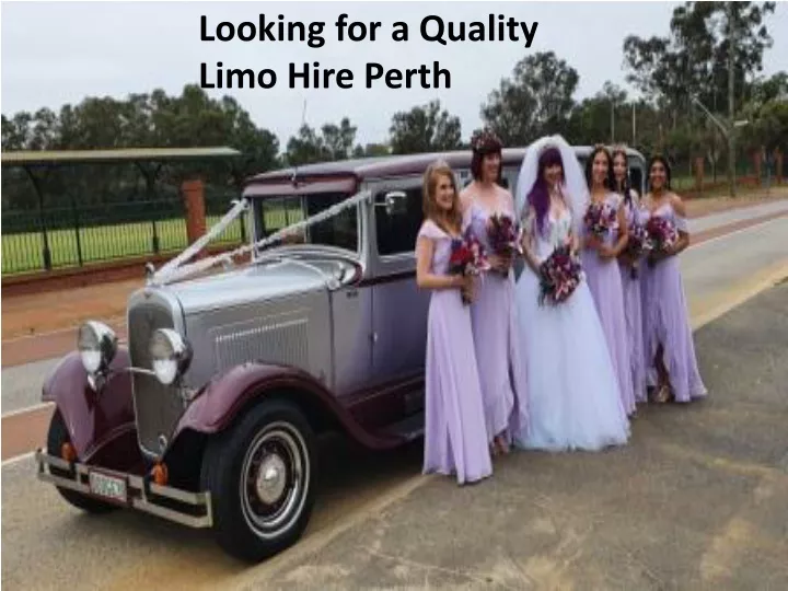 looking for a quality limo hire perth