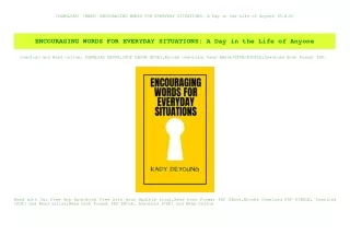[DOWNLOAD] [READ] ENCOURAGING WORDS FOR EVERYDAY SITUATIONS A Day in the Life of Anyone [R.A.R]