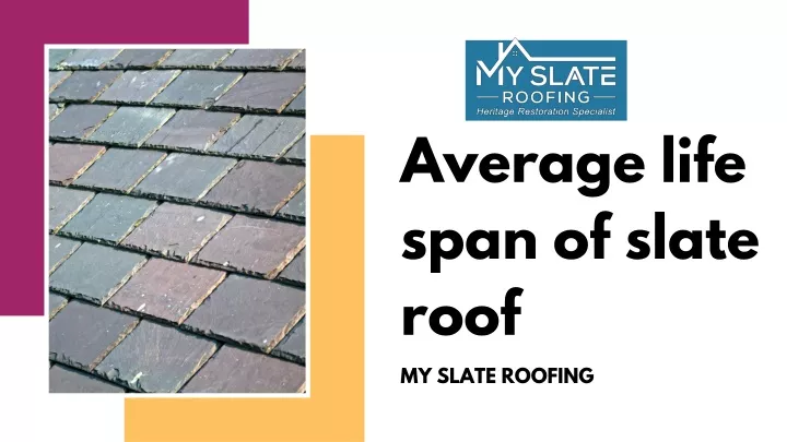 average life span of slate roof