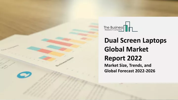 dual screen laptops global market report 2022