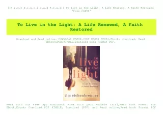 [[F.r.e.e D.o.w.n.l.o.a.d R.e.a.d]] To Live in the Light A Life Renewed  A Faith Restored 'Full_Pages'