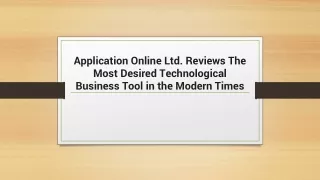 application online ltd reviews the most desired technological business tool in the modern times