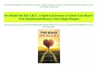 Free [download] [epub]^^ Two Roads One H.E.A.R.T. A Spirit-Led Journey to Unlock Your Heart's True Potential and Discove