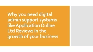 Why you need digital admin support systems like Application Online Ltd Reviews In the growth of your business
