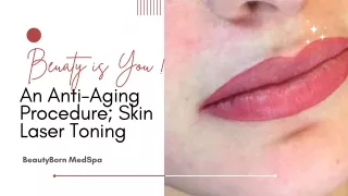 An Anti-Aging Procedure; Skin Laser Toning