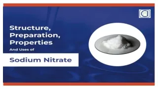 Structure, Preparation, Properties and uses of Sodium nitrate