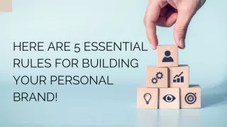 Here are 5 Essential Rules for Building Your Personal Brand!