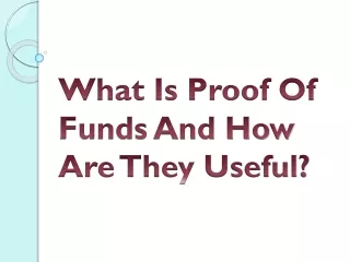 what is proof of funds and how are they useful