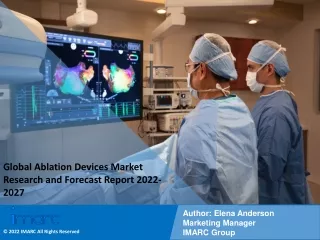 Ablation Devices Market PDF, Size, Share, Trends, Industry Scope 2022-2027