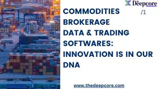 COMMODITIES BROKERAGE DATA & TRADING SOFTWARES INNOVATION IS IN OUR DNA
