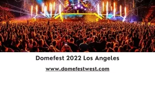 Domefest 2022 Los Angeles - Dome Fest West