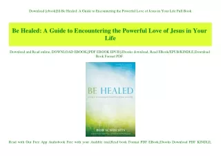 Download [ebook]$$ Be Healed A Guide to Encountering the Powerful Love of Jesus in Your Life Full Book