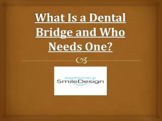 What Is a Dental Bridge and Who Needs One?