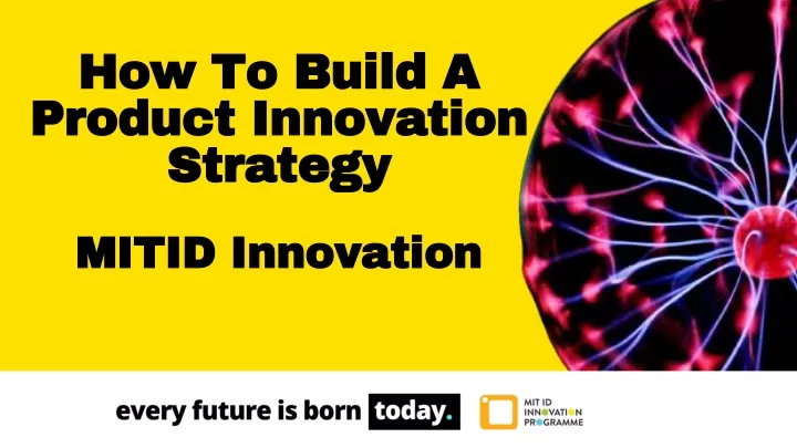 how to build a product innovation strategy mitid