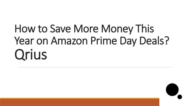 how to save more money this year on amazon prime day deals qrius
