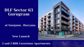 DLF Sector63 Gurugram-Residential Properties is Advantageous