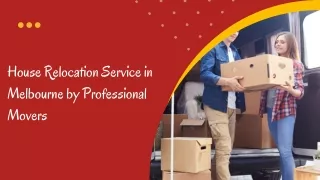 House Relocation Service in Melbourne by Professional Movers