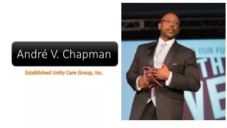 André V. Chapman established Unity Care Group, Inc.