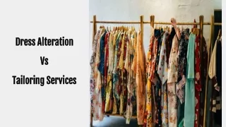 Dress Alteration  Vs  Tailoring Services