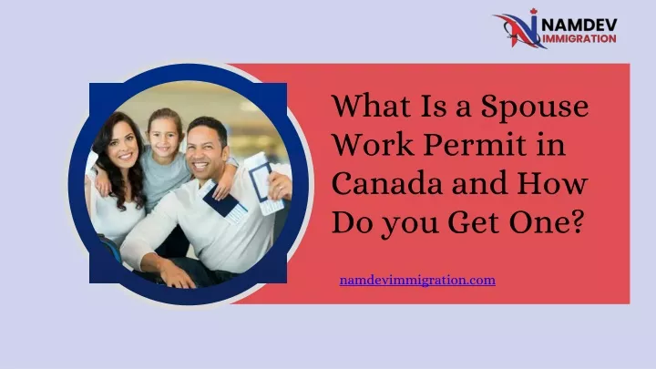 Ppt What Is A Spouse Work Permit In Canada And How Do You Get One Powerpoint Presentation 2646