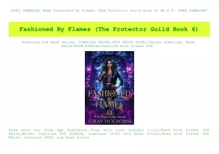 [PDF] DOWNLOAD READ Fashioned By Flames (The Protector Guild Book 6) #P.D.F. FREE DOWNLOAD^