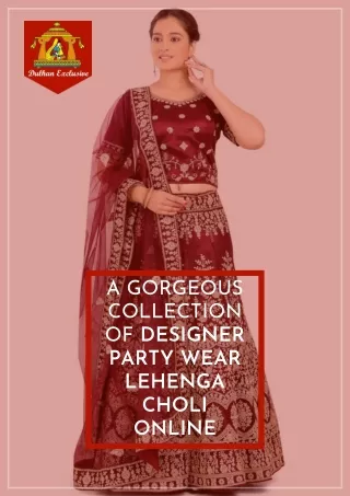A gorgeous collection of designer party wear lehenga choli online