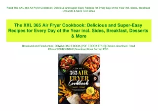 Read The XXL 365 Air Fryer Cookbook Delicious and Super-Easy Recipes for Every Day of the Year incl. Sides  Breakfast  D