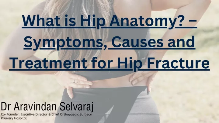 what is hip anatomy symptoms causes and treatment