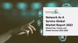 network as a service global market report 2022