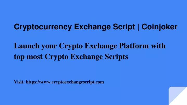 launch your crypto exchange platform with top most crypto exchange scripts
