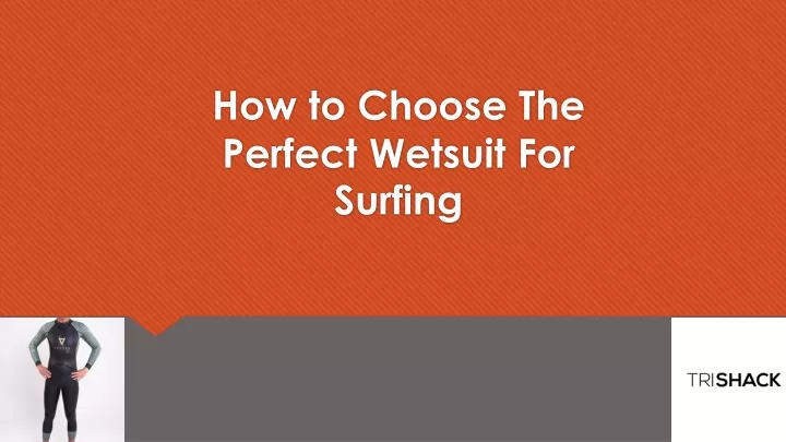how to choose the perfect wetsuit for surfing