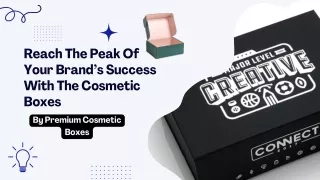 Reach The Peak Of Your Brand’s Success With The Cosmetic Boxes