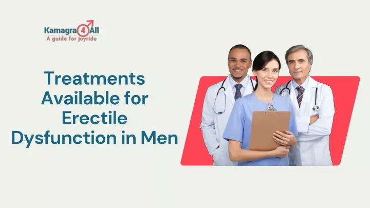 treatments available for erectile dysfunction