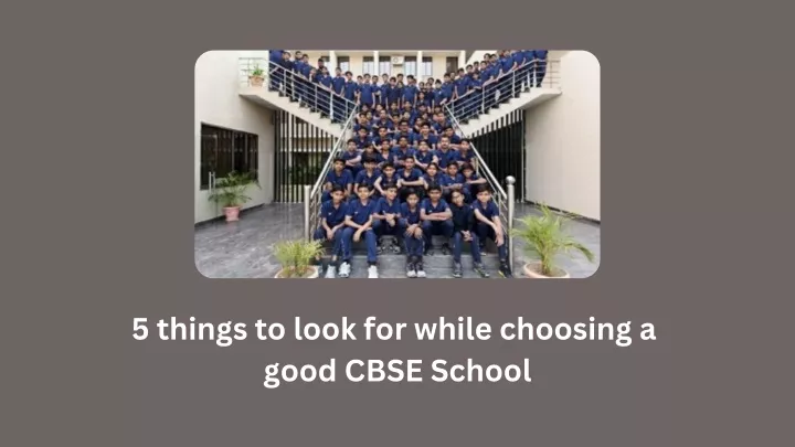 5 things to look for while choosing a good cbse