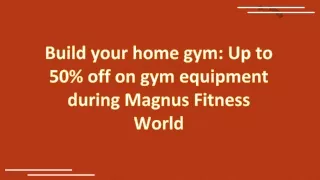 Build your home gym: Up to 50% off on gym equipment during Magnus Fitness World