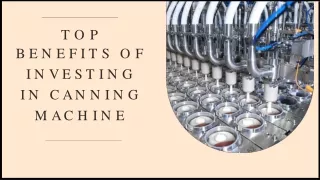 Top Benefits Of Investing In Canning Machine