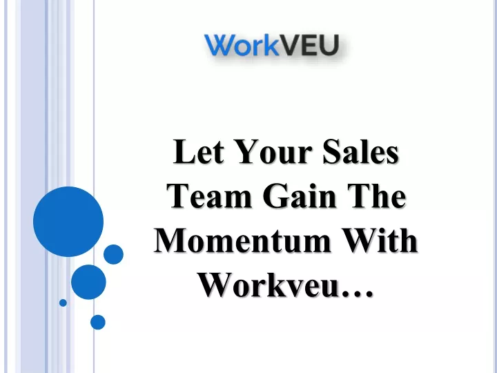 let your sales team gain the momentum with workveu