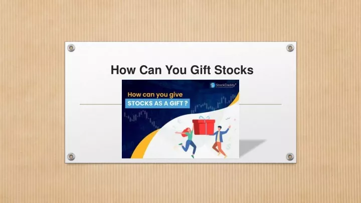 how can you gift stocks